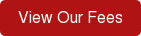 View Our Fees